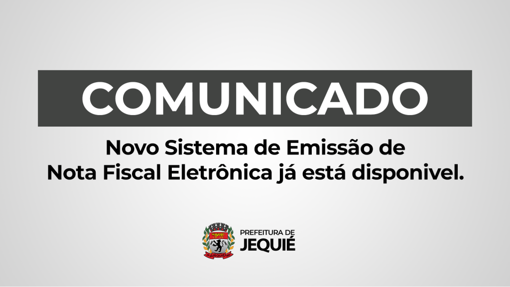 Prefeitura Municipal de Jequié informa que foi implantado o novo Sistema de Emissão de Nota Fiscal Eletrônica com sucesso e encontra-se ATIVO Prefeitura Municipal de Jequié informa que foi implantado o novo Sistema de Emissão de Nota Fiscal Eletrônica com sucesso e encontra-se ATIVO