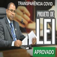 CÂMARA APROVA PROJETO DE LEI DA TRANSPARÊNCIA COVID -19 DE AUTORIA DO SOLDADO GILVAN