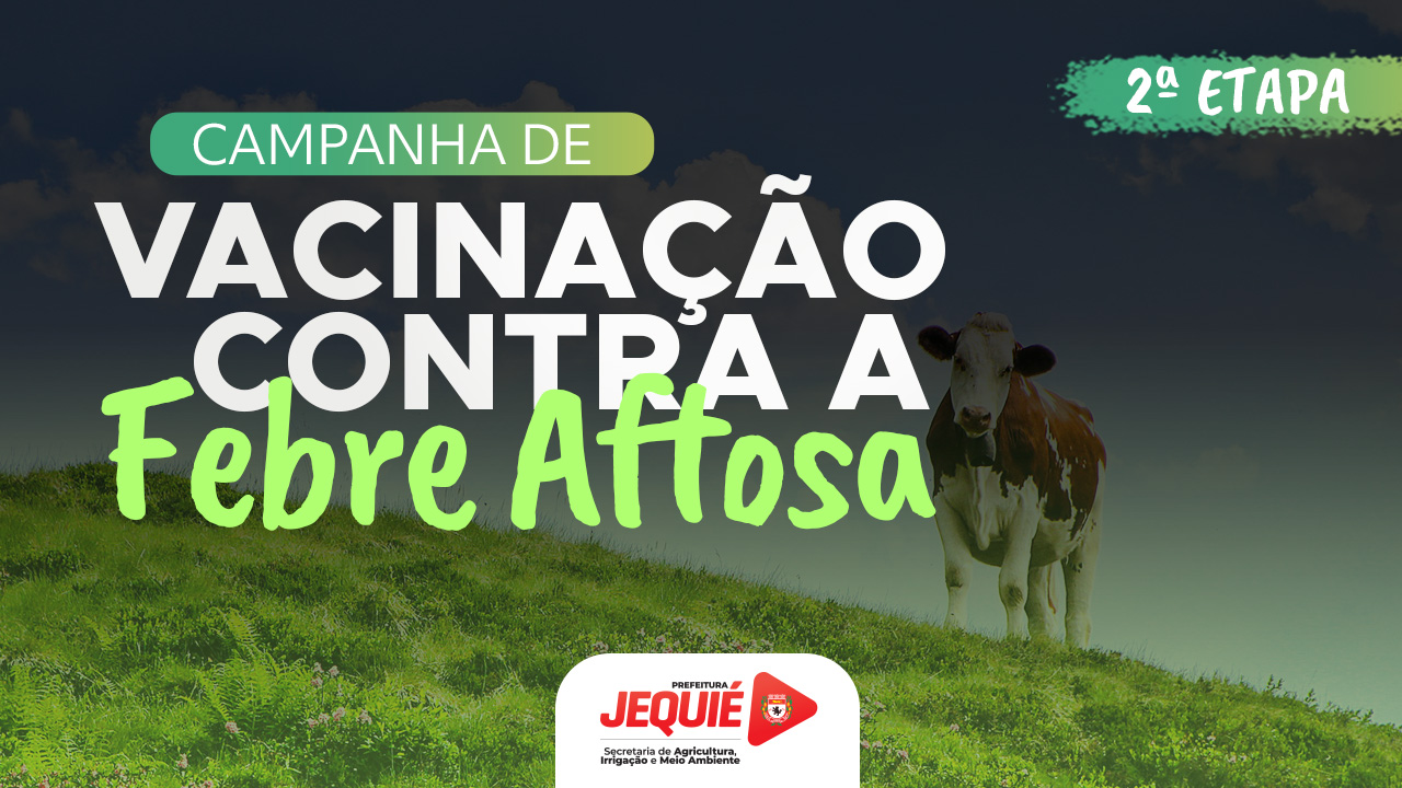 Prefeitura de Jequié reforça necessidade da segunda etapa da campanha de vacinação contra febre aftosa Prefeitura de Jequié reforça necessidade da segunda etapa da campanha de vacinação contra febre aftosa
