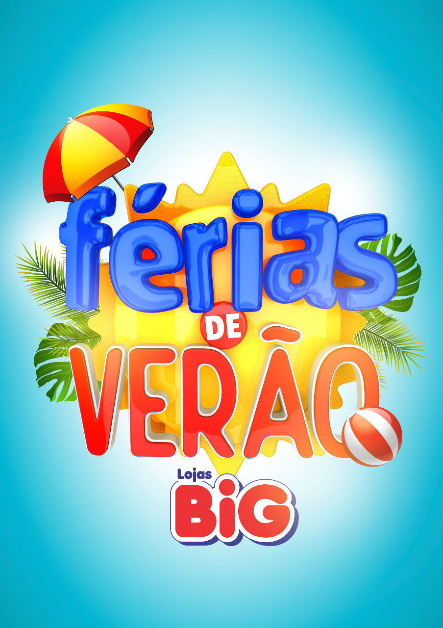 Férias de Verão, é nas Lojas Big Férias de Verão, é nas Lojas Big