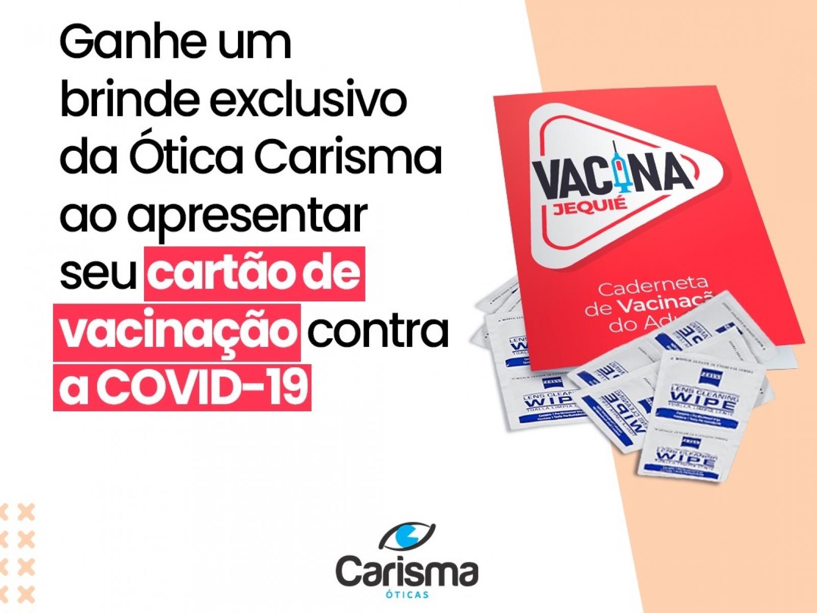 Ótica Carisma preparou um brinde exclusivo pra vocês que se vacinou contra a COVID 19