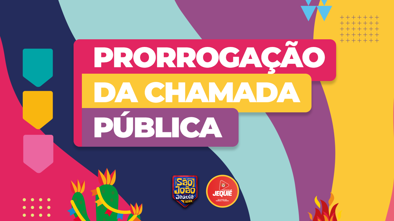Prefeitura de Jequié prorroga prazo de credenciamento da Chamada Pública para possível participação de artistas e músicos no São João 2022