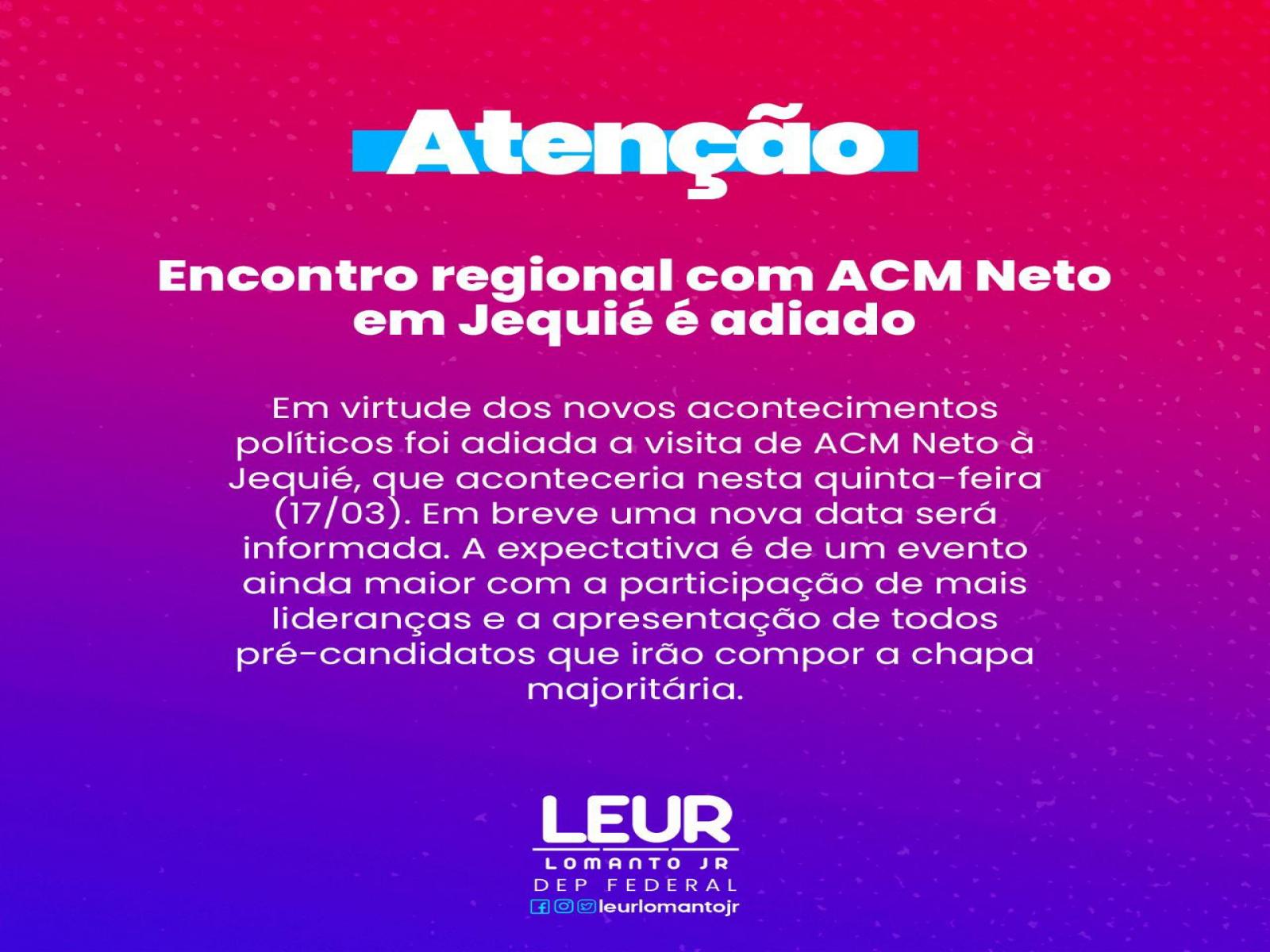 Encontro regional com ACM Neto em Jequié é adiado