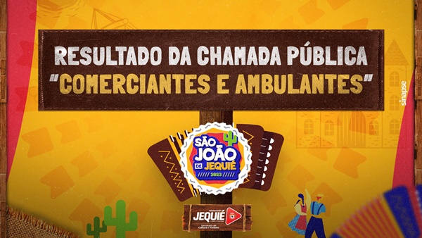 Prefeitura de Jequié divulga resultado da Chamada Pública para comerciantes e ambulantes que atuarão no São João de Jequié 2023 Prefeitura de Jequié divulga resultado da Chamada Pública para comerciantes e ambulantes que atuarão no São João de Jequié 2023