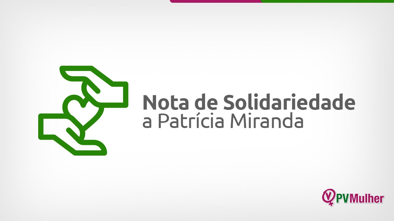 Após Partido Progressista, Partido Verde Mulher também emite nota de solidariedade à primeira dama do município de Jequié Após Partido Progressista, Partido Verde Mulher também emite nota de solidariedade à primeira dama do município de Jequié