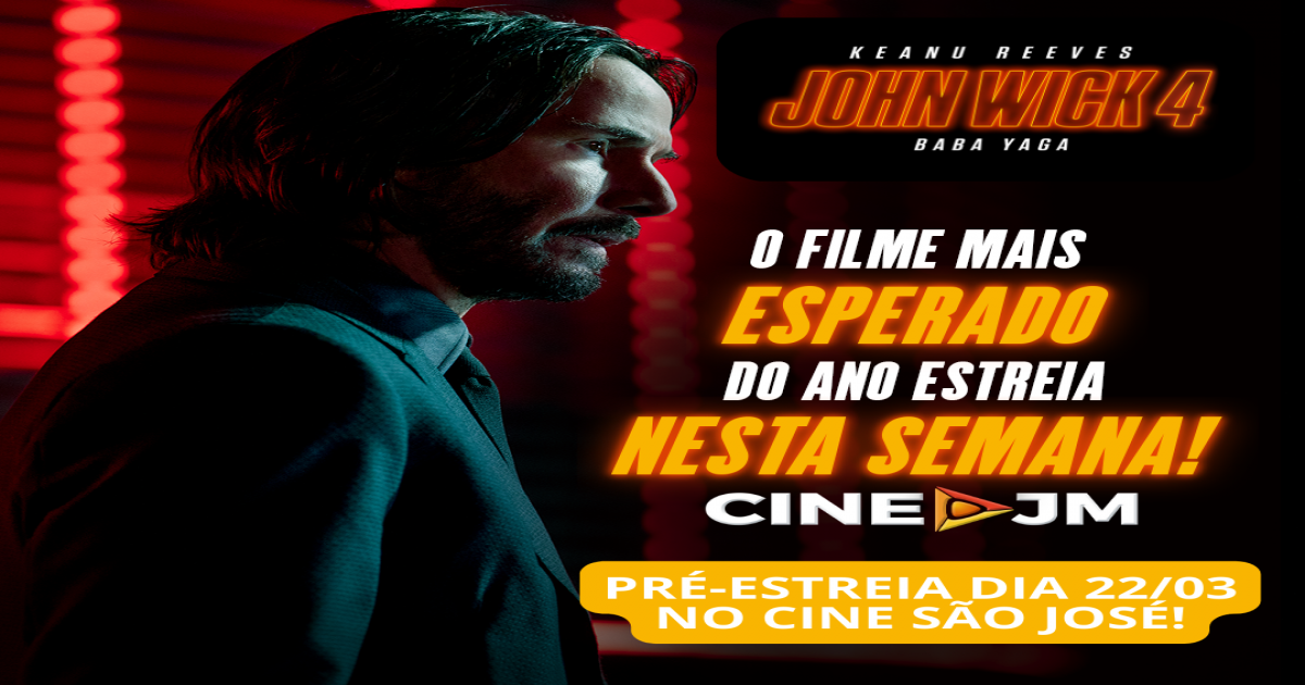 JOHN WICK 4 VEM AÍ NO CINE SÃO JOSÉ!