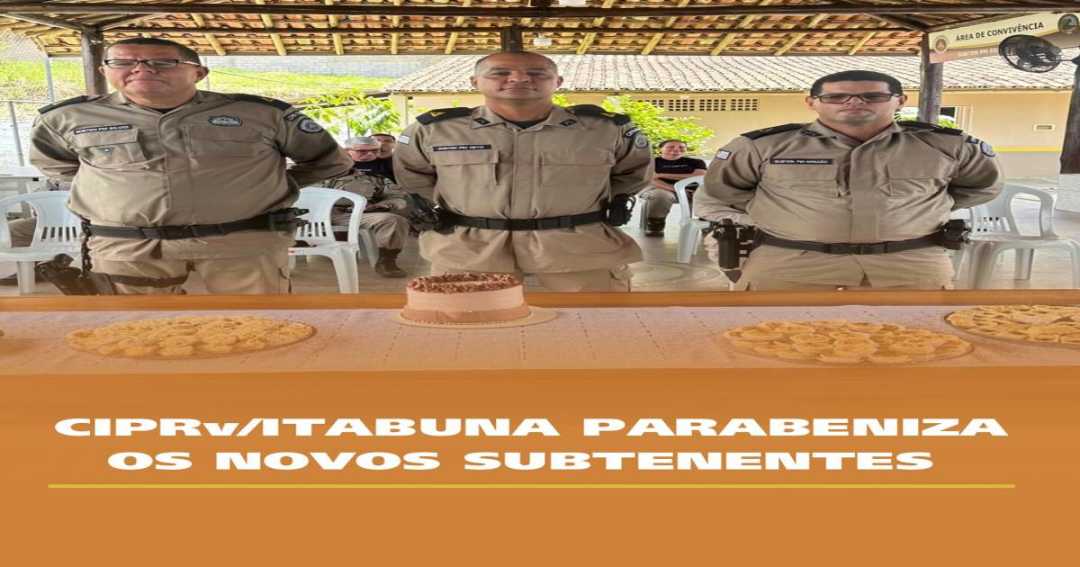 CIPRv ITABUNA PARABENIZA OS NOVOS SUBTENENTES