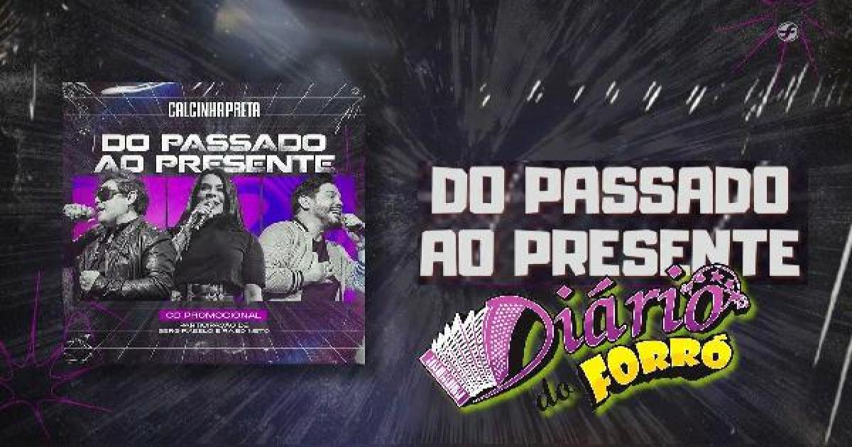 Do passado ao presente - Calcinha Preta lança novo CD Promocional com participação de ex-integrantes