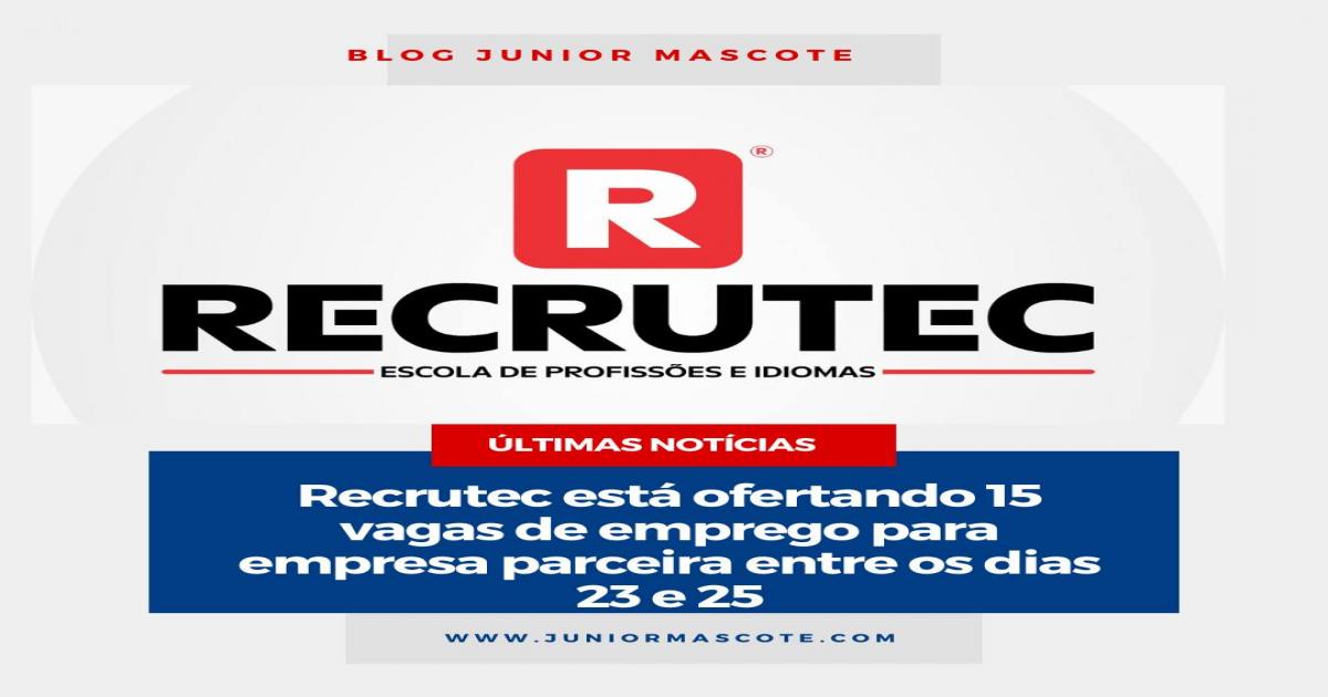 Recrutec está ofertando 15 vagas de emprego para empresa parceira