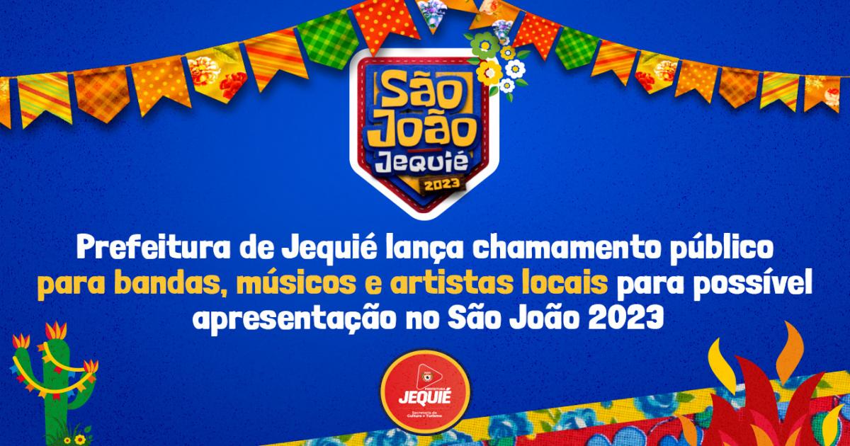 Prefeitura de Jequié lança chamamento público para bandas, músicos e artistas locais para possível apresentação no São João 2023