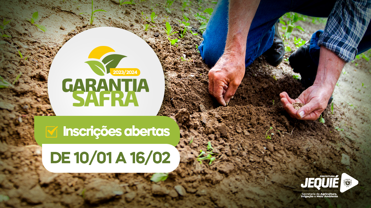 Prefeitura de Jequié divulga abertura das inscrições para o Garantia Safra 2023/2024 Prefeitura de Jequié divulga abertura das inscrições para o Garantia Safra 2023/2024