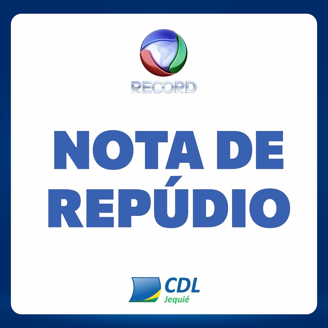 Câmara de Dirigentes Lojistas de Jequié emite nota de repúdio contra reportagem caluniosa da TV Record Câmara de Dirigentes Lojistas de Jequié emite nota de repúdio contra reportagem caluniosa da TV Record