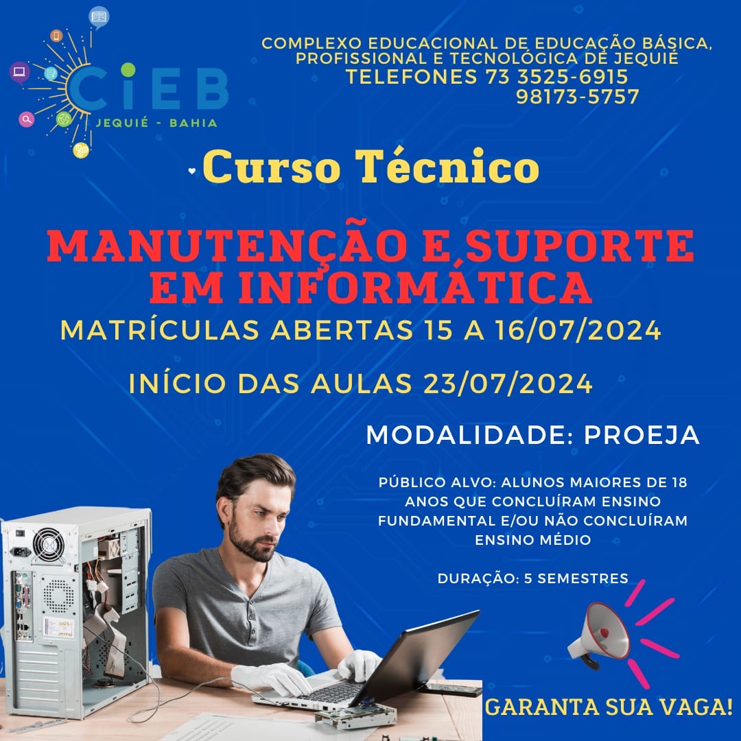 Novo Curso Técnico em Manutenção e Suporte em Informática no CIEB - Jequié! Novo Curso Técnico em Manutenção e Suporte em Informática no CIEB - Jequié!