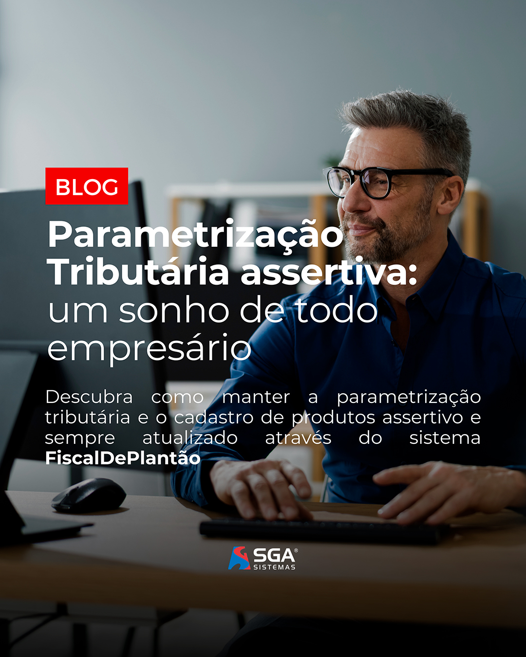 Parametrização Tributária assertiva: um sonho de todo empresário Parametrização Tributária assertiva: um sonho de todo empresário