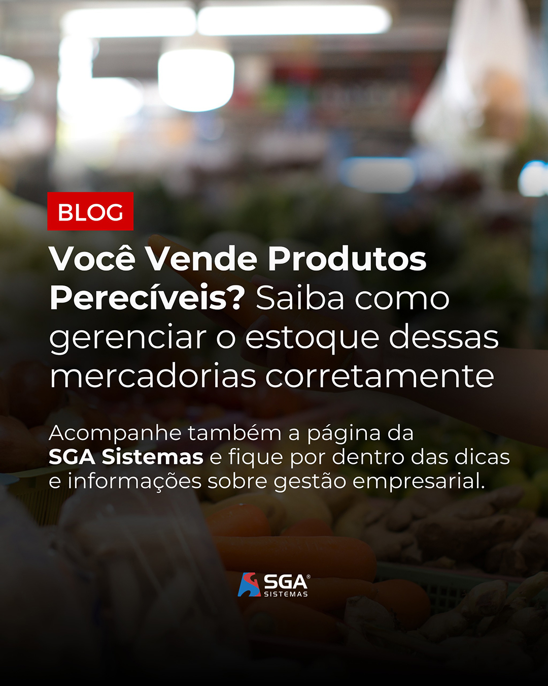 Como Fazer a Gestão de Estoque de Produtos Perecíveis
