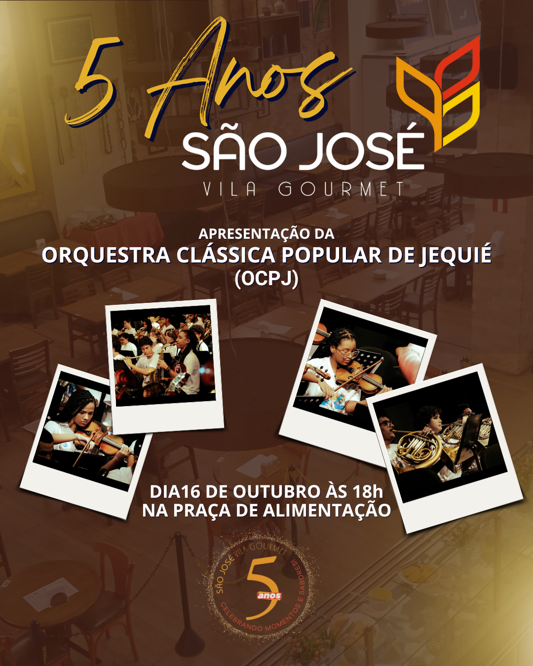 SÃO JOSE VILA GOURMET 5 ANOS CELEBRANDO MOMENTOS E SABORES