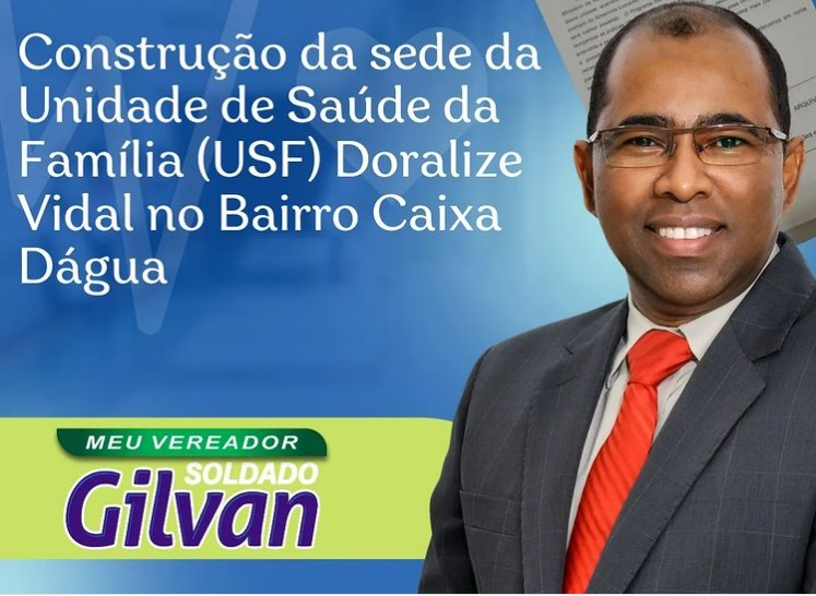 Vereador soldado Gilvan faz indicação para construção da USF Doralize Vidal no bairro Caixa Dágua. Vereador soldado Gilvan faz indicação para construção da USF Doralize Vidal no bairro Caixa Dágua.