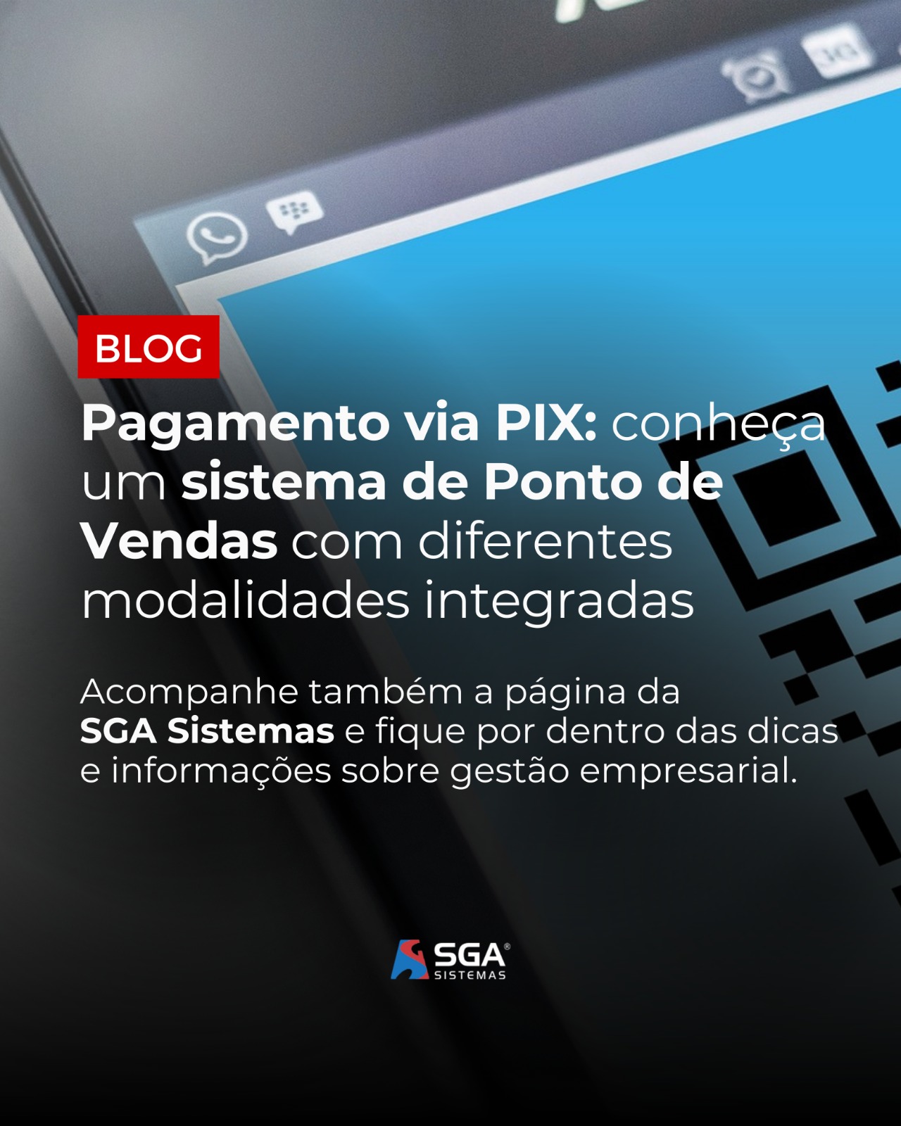 Pagamento via PIX: conheça as modalidades integradas ao PDV da SGA Sistemas