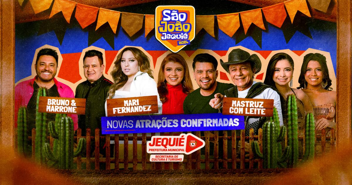 Mari Fernandez, Bruno e Marrone e Mastruz com Leite estão entre as novas atrações da Prefeitura de Jequié para o São João 2024