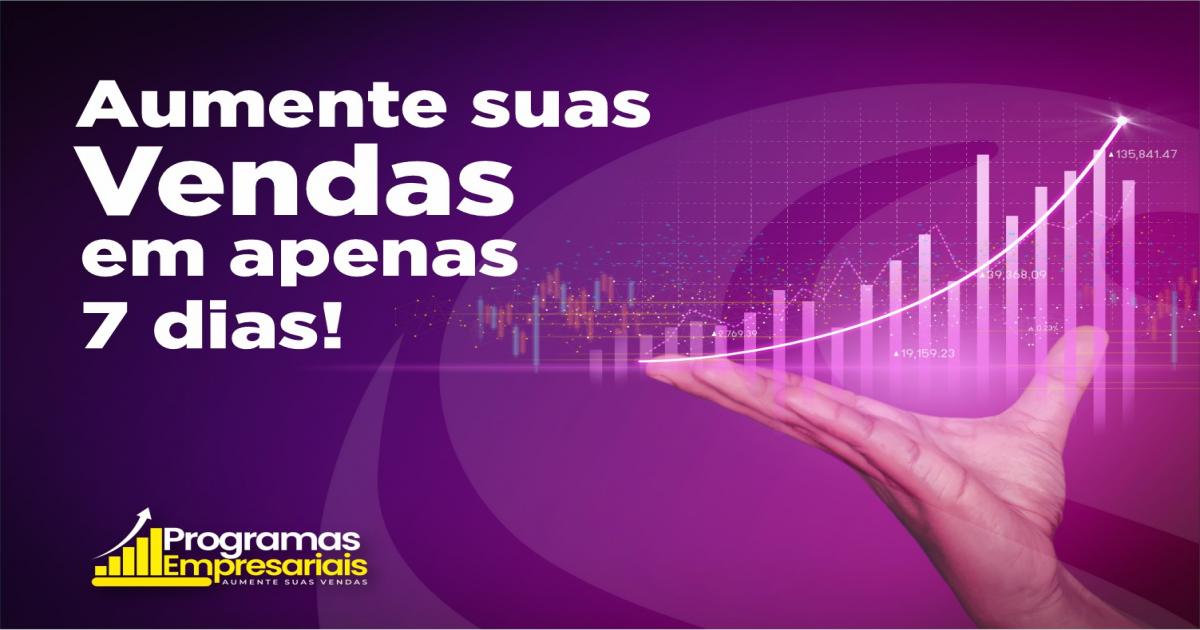 AUMENTE SUAS VENDAS EM APENAS 7 DIAS