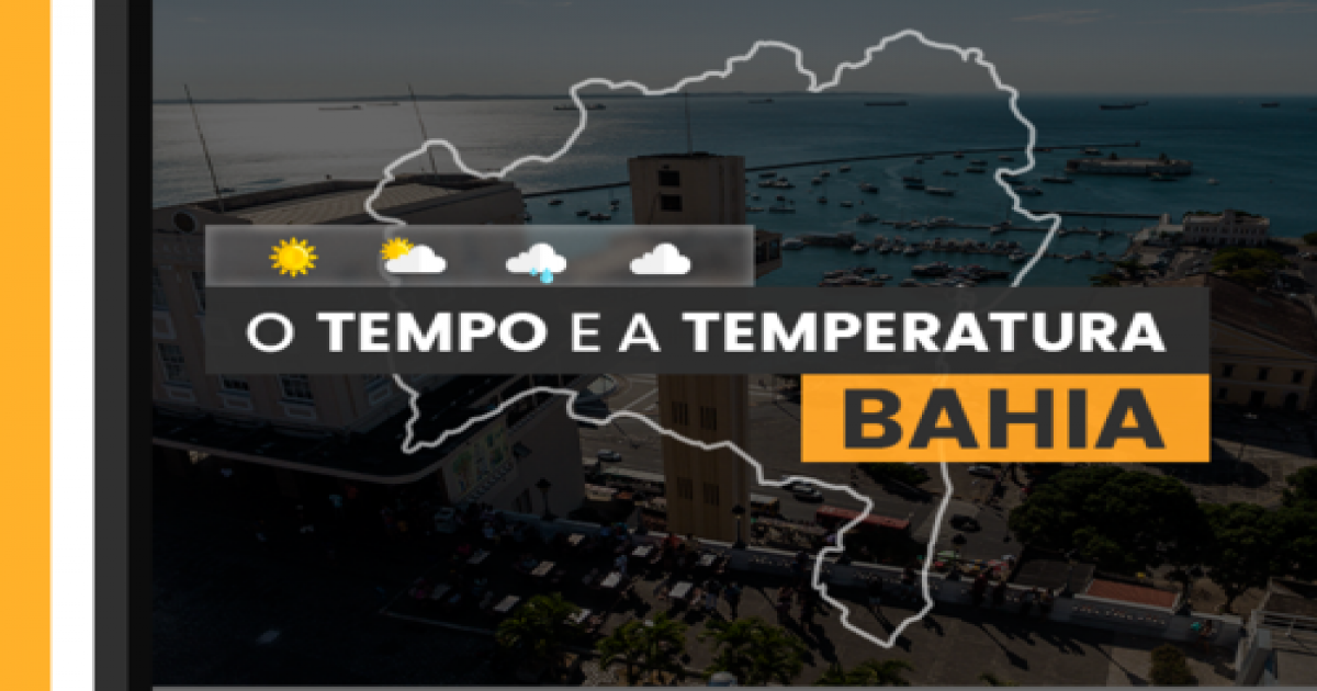 O TEMPO E A TEMPERATURA: quarta-feira (17) com muitas nuvens em boa parte da Bahia