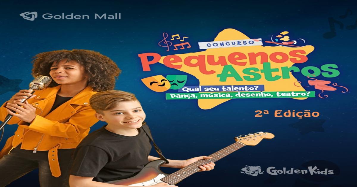Concurso pequenos astros no Golden Mall, inscrições abertas
