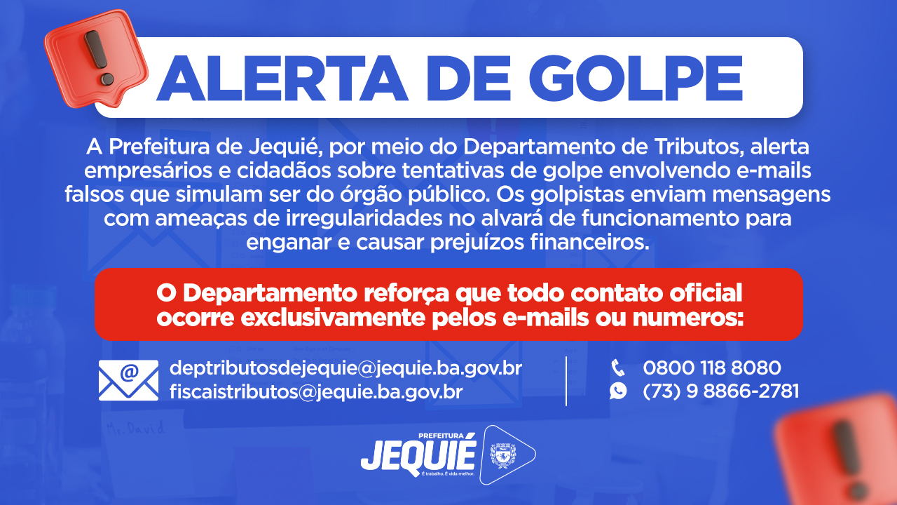 Prefeitura de Jequié alerta comerciantes e empresários sobre golpes por e-mails com cobrança falsa relativa ao alvará de funcionamento