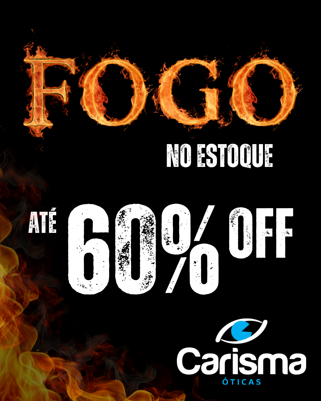 Promoção Fogo no Estoque nas Óticas Carisma!