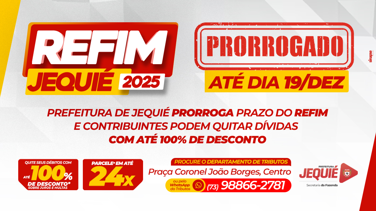 Prefeitura de Jequié prorroga prazo do REFIM e contribuintes podem quitar dívidas com até 100% de desconto