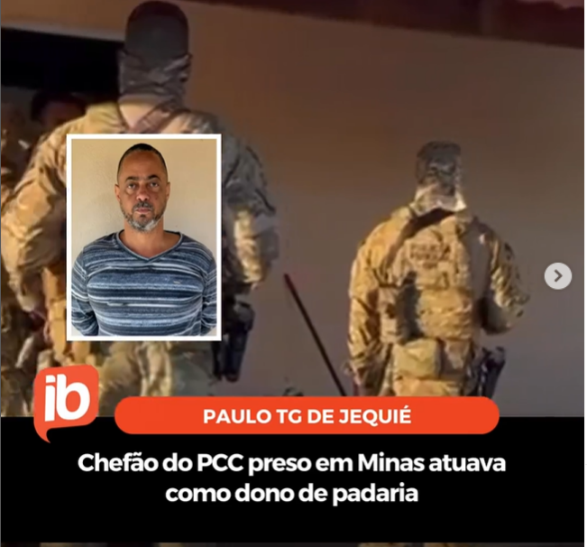 PAULO TG DE JEQUIÉ: Chefão do PCC preso em Minas atuava como dono de padaria