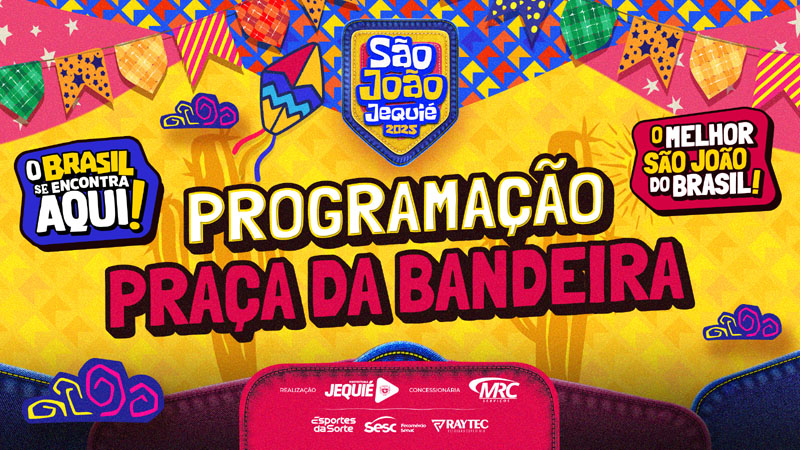 Prefeitura de Jequié divulga programação do Melhor São João da Bahia para Praça da Bandeira Prefeitura de Jequié divulga programação do Melhor São João da Bahia para Praça da Bandeira