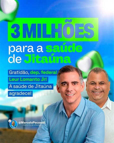 Deputado Federal Leur Lomanto destina R$ 3 milhões para a saúde em Jitaúna; prefeito Marcelo agradece Deputado Federal Leur Lomanto destina R$ 3 milhões para a saúde em Jitaúna; prefeito Marcelo agradece