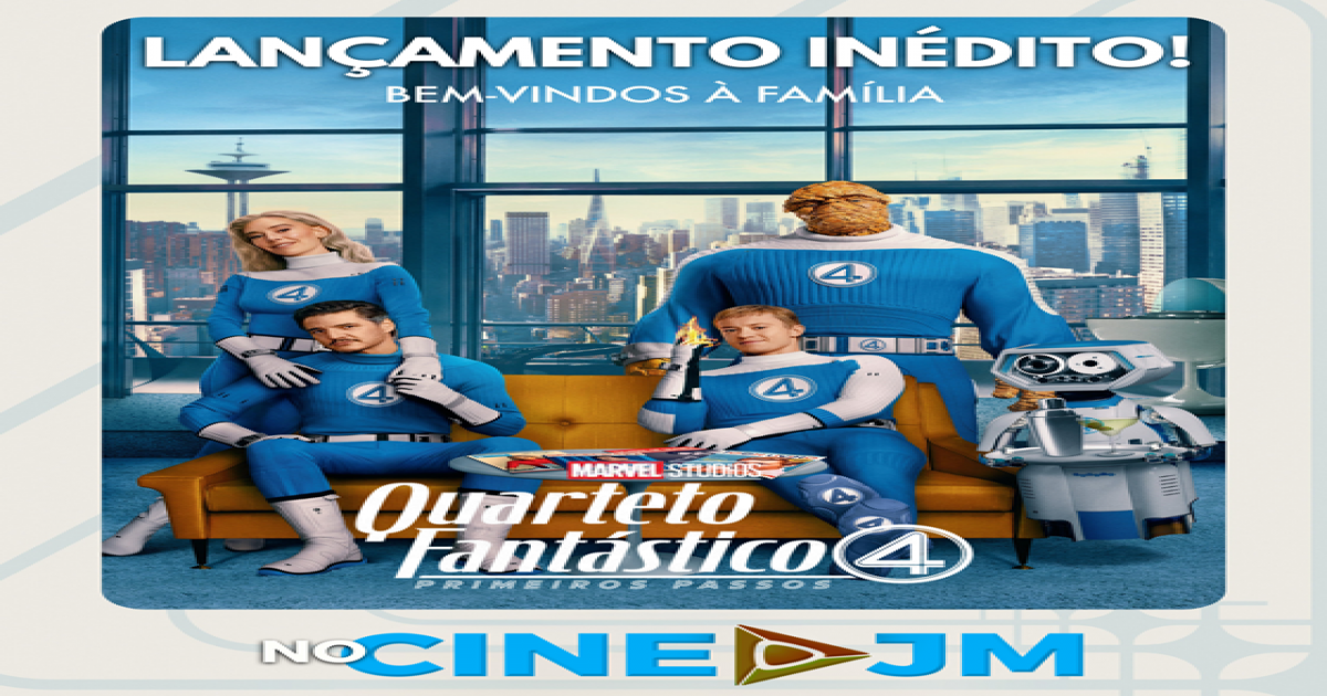 QUARTETO FANTÁSTICO FINALMENTE CHEGA AO  CINE SÃO JOSÉ