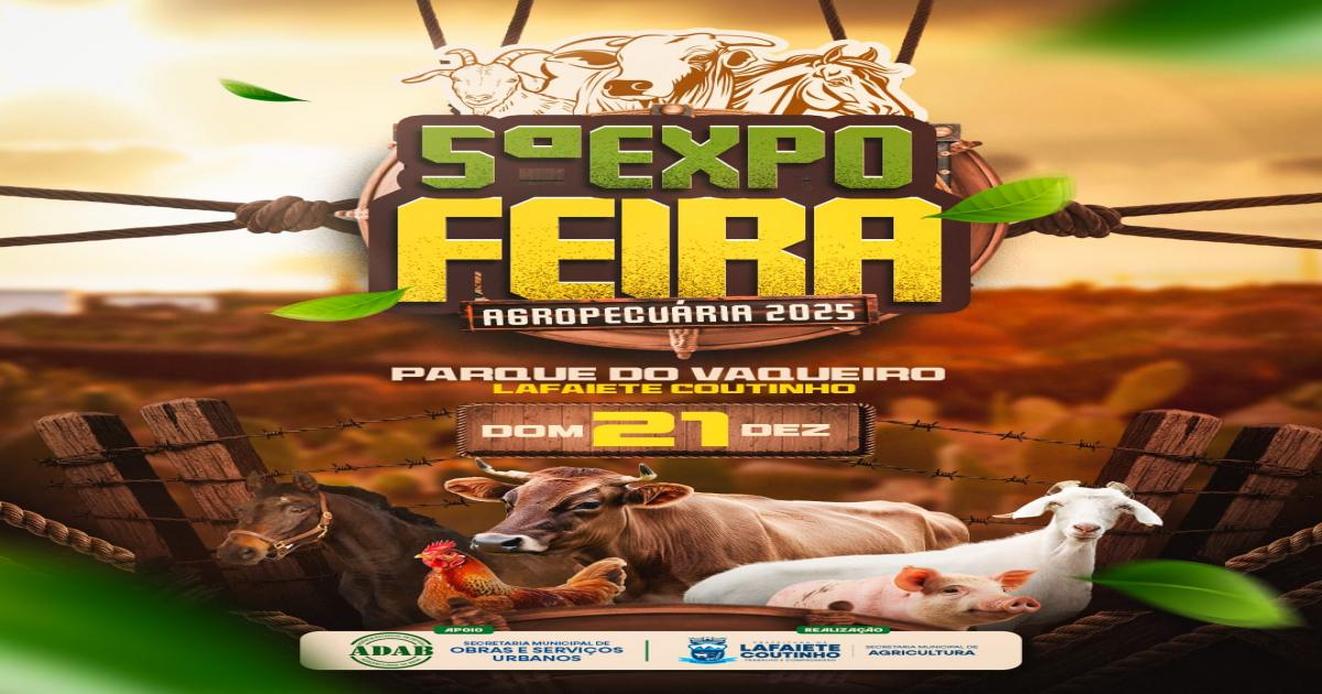 Lafaiete Coutinho realiza a 5ª Expo Feira Agropecuária 2025 no Parque do Vaqueiro