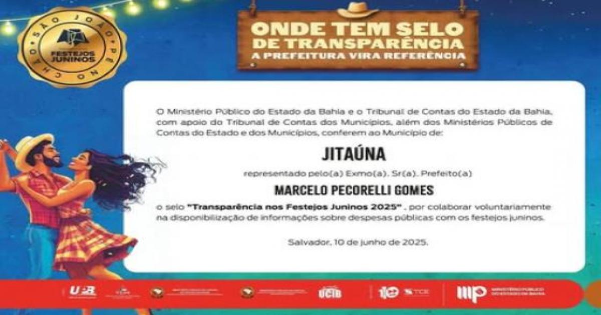 Jitaúna é contemplada com o Selo de Transparência dos Festejos Juninos 2025