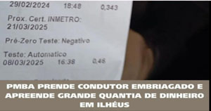 Motorista alcoolizado transportava mais de 34 mil reais na BA 001
