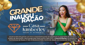 Casa Kimberley inaugura em Jequié e marca novo momento no setor de decoração da região