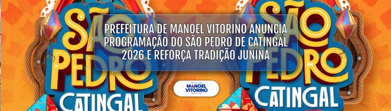 Prefeitura de Manoel Vitorino anuncia programação do São Pedro de Catingal 2026 e reforça tradição junina