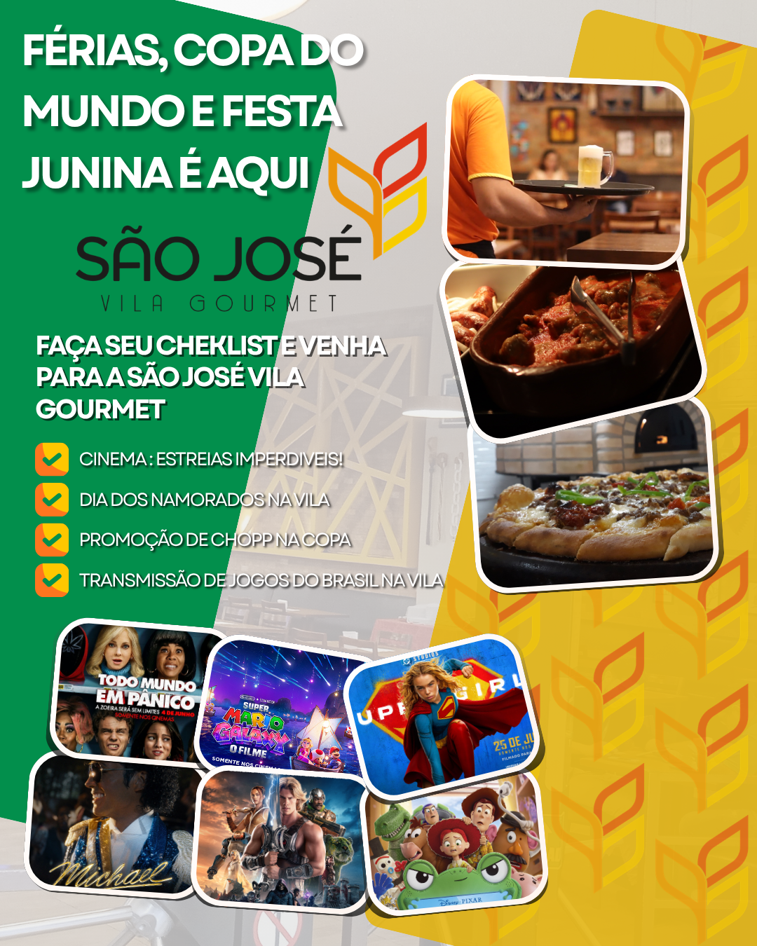 O MELHOR DAS FÉRIAS, SÃO JOÃO E COPA DO MUNDO É NA SÃO JOSÉ VILA GOURMET!