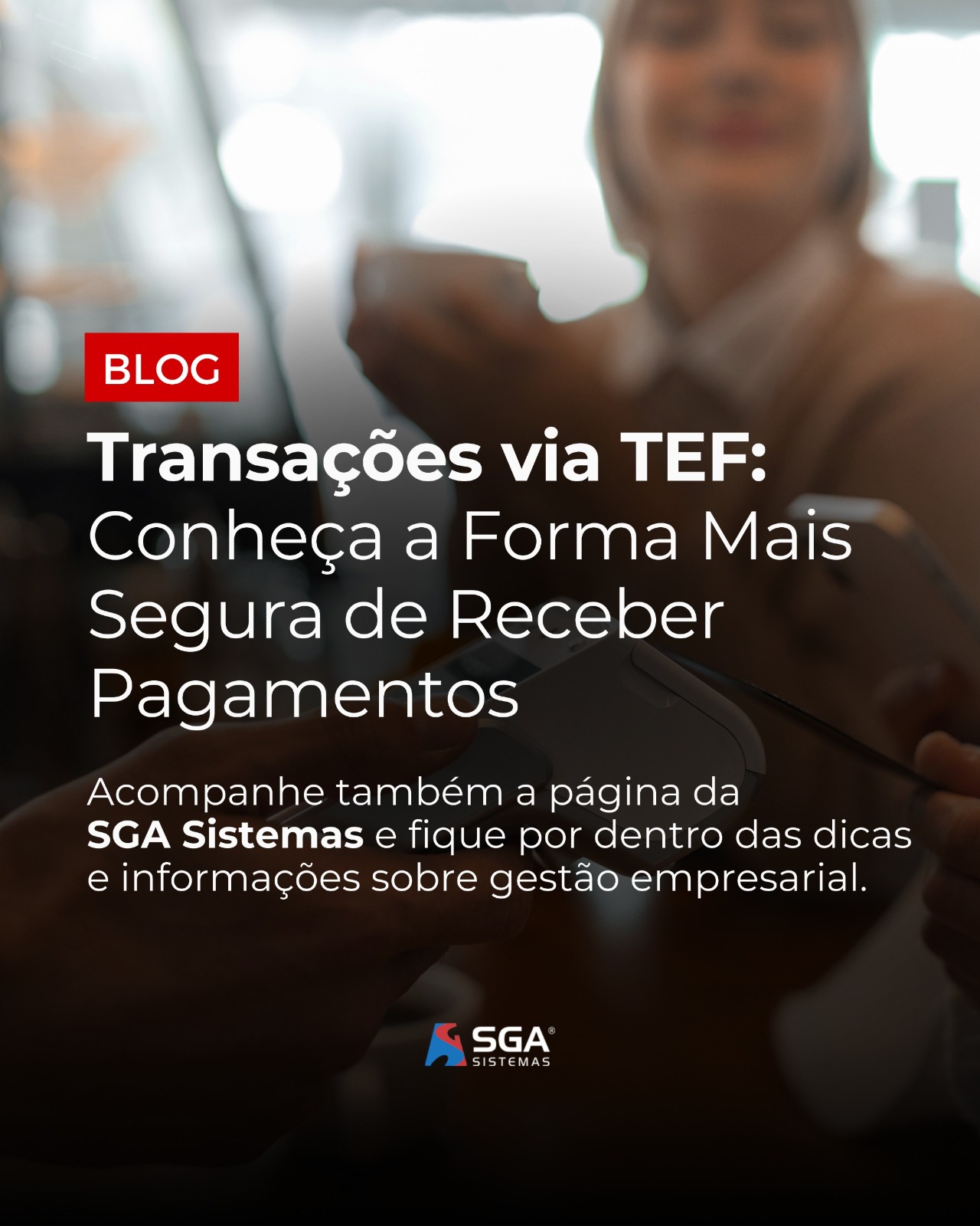 TRANSAÇÕES VIA TEF: Conheça a Forma Mais Segura de Receber Pagamentos