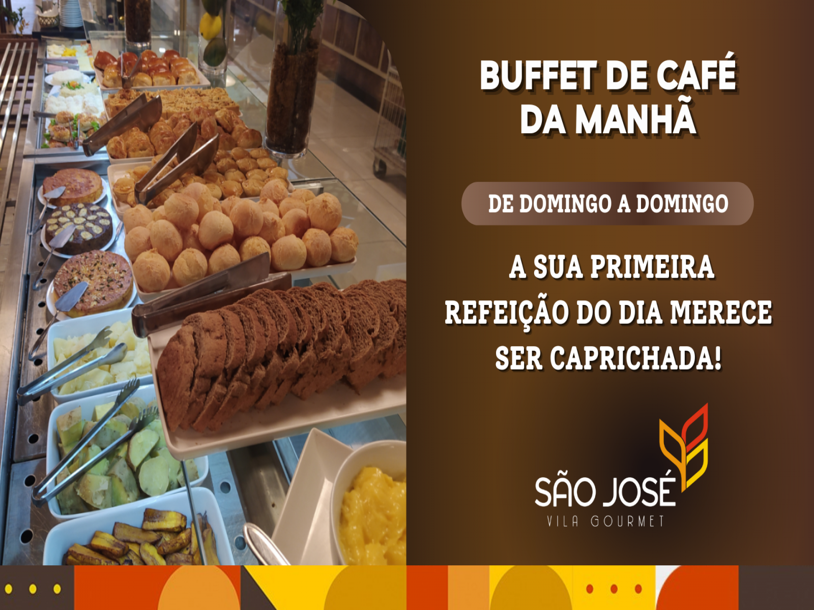 São José Vila Gourmet, buffet de café da manhã está sendo servido TODOS OS DIA