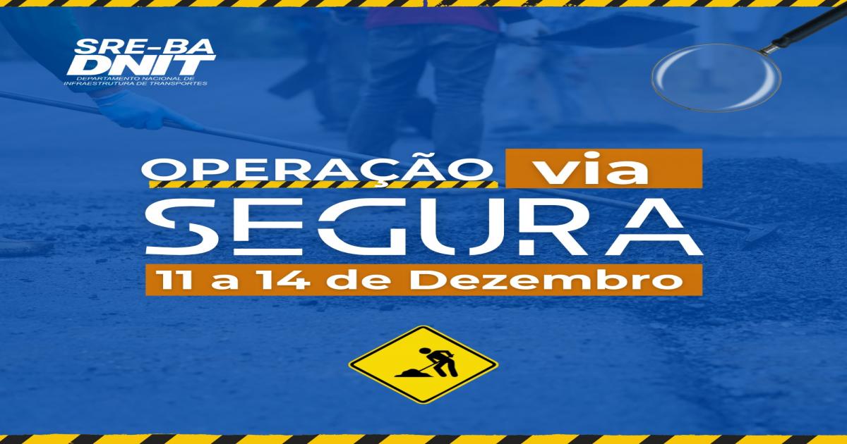 DNIT inicia Operação Via Segura em rodovias baianas