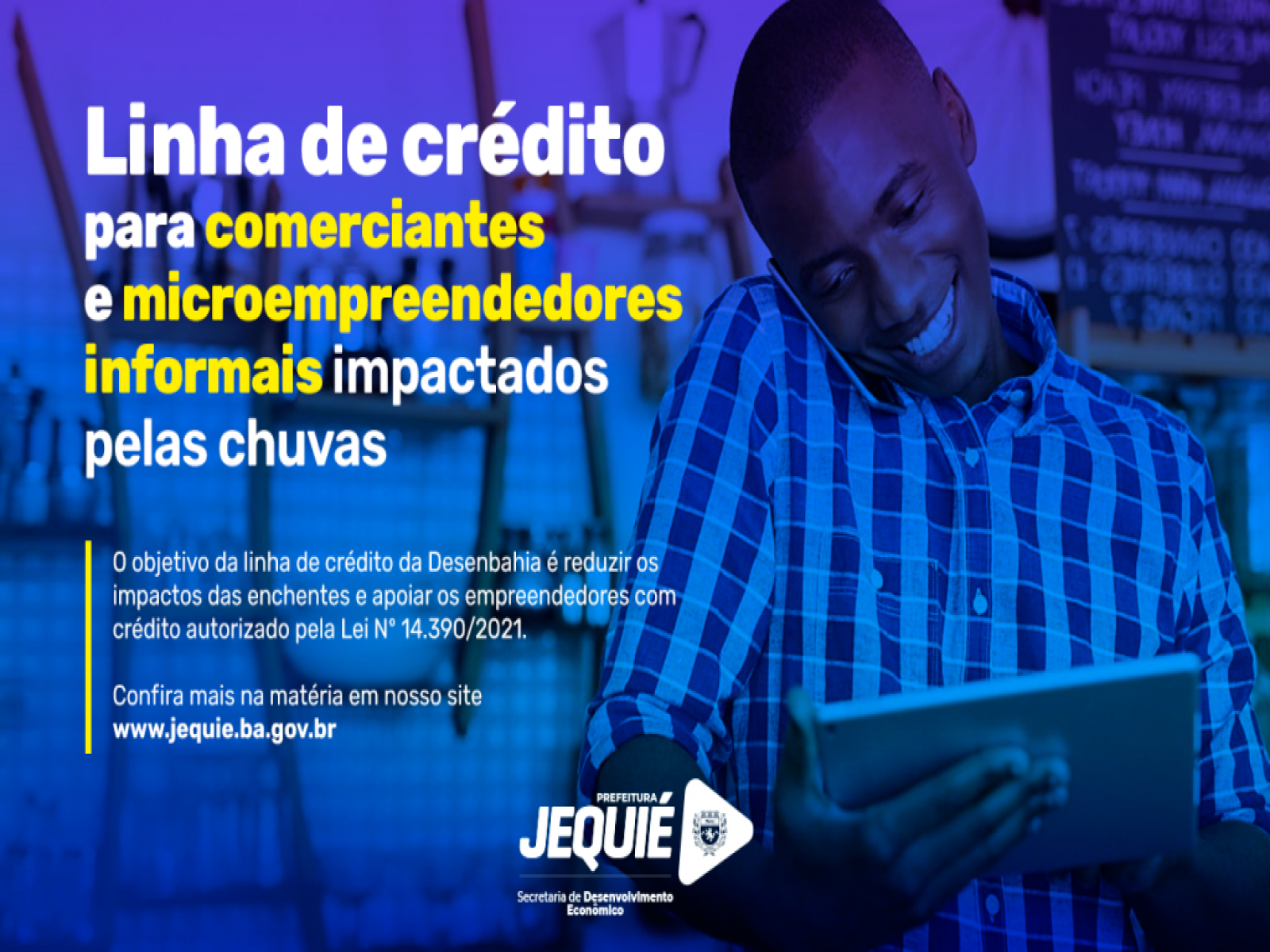 Comerciantes e microempreendedores informais atingidos pelas chuvas em Jequié já podem contar com linha de crédito