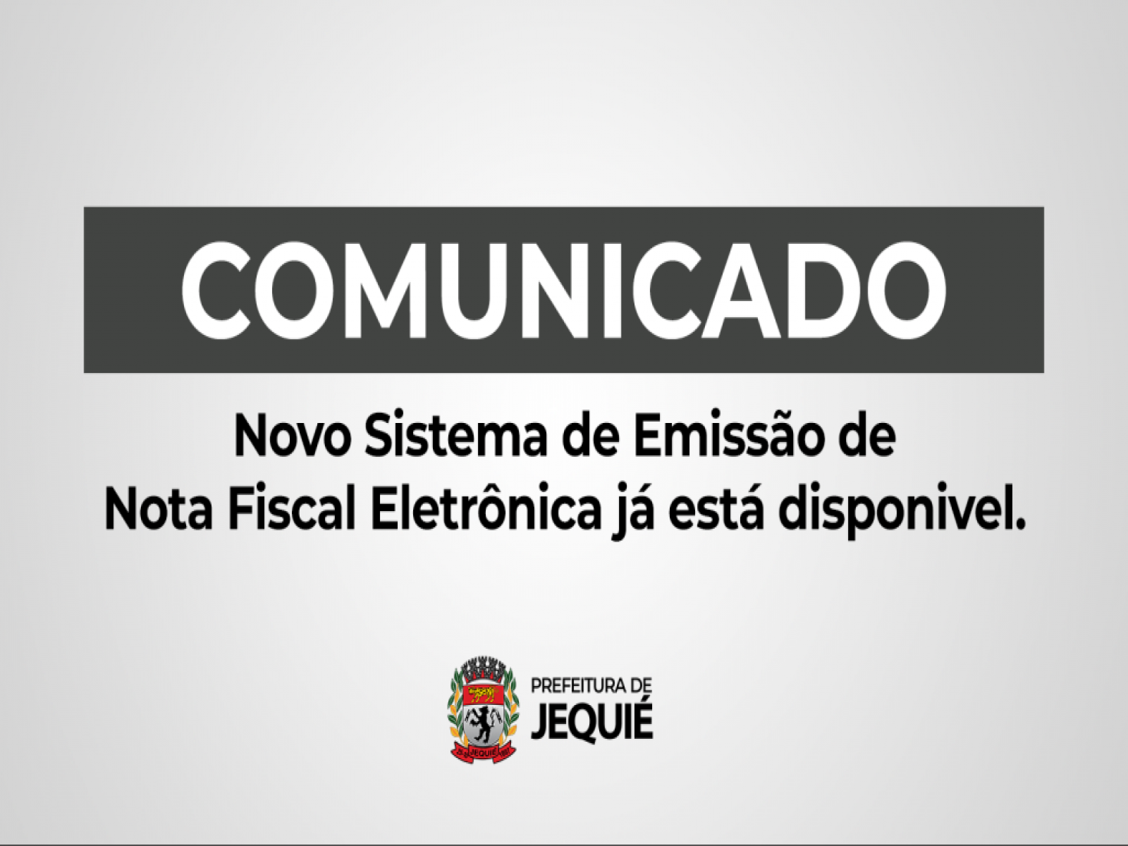 Prefeitura Municipal de Jequié informa que foi implantado o novo Sistema de Emissão de Nota Fiscal Eletrônica com sucesso e encontra-se ATIVO